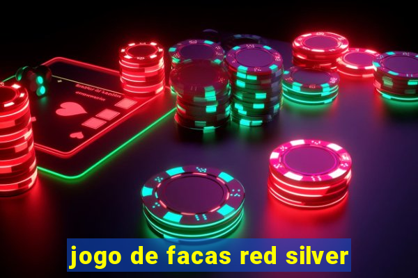 jogo de facas red silver